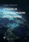 Uygarlik Paradigmasini Degistirmek