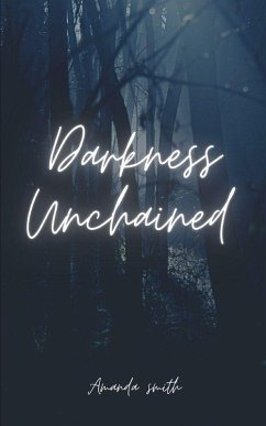 Darkness Unchained - Smith, Amanda