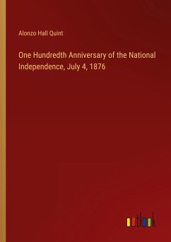 One Hundredth Anniversary of the National Independence, July 4, 1876