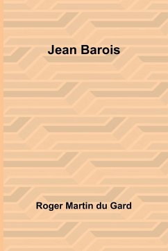 Jean Barois - Martin Du Gard, Roger