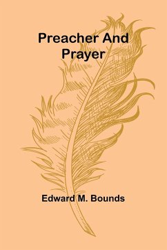 Preacher and Prayer - M. Bounds, Edward