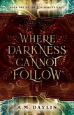 Where Darkness Cannot Follow