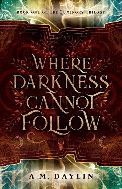 Where Darkness Cannot Follow - Daylin, A. M.