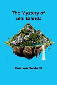 The Mystery of Seal Islands - Bardwell, Harrison