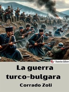 La guerra turco-bulgara (eBook, ePUB) - Zoli, Corrado