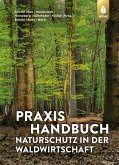 Praxishandbuch Naturschutz in der Waldwirtschaft (eBook, PDF)