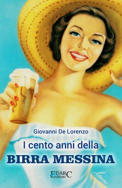 I cento anni della BIRRA MESSINA (eBook, ePUB) - De Lorenzo, Giovanni