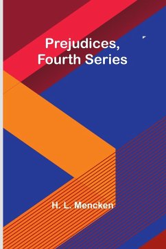 Prejudices, fourth series - L. Mencken, H.