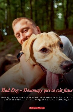 Bad Dog - Dommage que ce soit faux - Wooh, Jhonny