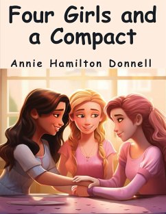 Four Girls and a Compact - Annie Hamilton Donnell