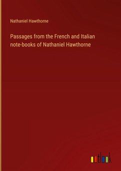 Passages from the French and Italian note-books of Nathaniel Hawthorne