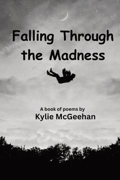 Falling Through the Madness - McGeehan, Kylie M