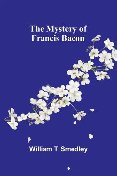 The Mystery of Francis Bacon - T. Smedley, William