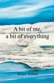 A bit of me, a bit of everything A bit of me, a bit of everything