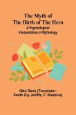 The Myth of the Birth of the Hero