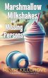 Marshmallow Milkshakes and Missing... - Bild 1