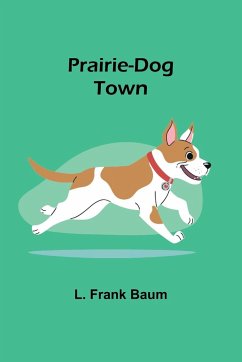 Prairie-Dog Town - Frank Baum, L.