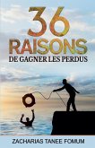 Trente-six raisons de gagner les perdus