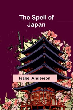 The Spell of Japan - Anderson, Isabel