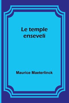 Le temple enseveli - Maeterlinck, Maurice