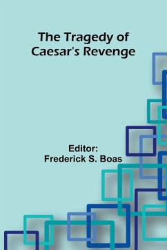 The Tragedy Of Caesar's Revenge