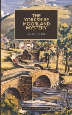 The Yorkshire Moorland Mystery - Fletcher, J. S. The Yorkshire Moorland Mystery - Fletcher, J. S.