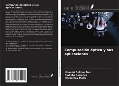 Computación óptica y sus aplicaciones - Sekhar Das, Himadri; Banerjee, Sudipta; Maity, Heranmoy