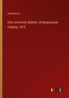 Ohio University Bulletin. Undergraduate Catalog, 1875 - Anonymous