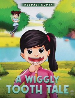 A Wiggly Tooth Tale - Gupta, Deepali