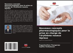 Nouveaux concepts pharmacologiques pour la prise en charge de l'érythème noueux lépreux - Thangaraju, Pugazhnethan;Venkatesan, Sajitha