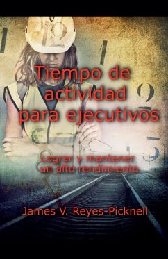 Tiempo de actividad para ejecutivos - James, V. Reyes-Picknell