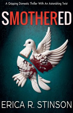 Smothered(A Gripping Domestic Thriller With An Astonishing Twist) - Stinson, Erica R.