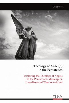 Theology of Angel(S) in the Pentateuch - Bosco, Don