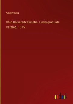 Ohio University Bulletin. Undergraduate Catalog, 1875