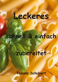 Leckeres - einfach und schnell zubereitet (eBook, ePUB)