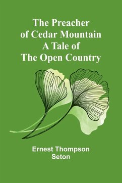 The Preacher of Cedar Mountain - Thompson Seton, Ernest