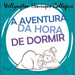 A Aventura Da Hora De Dormir - Wellyngton, Callegari