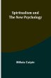 Spiritualism and the New Psychology - Bild 1