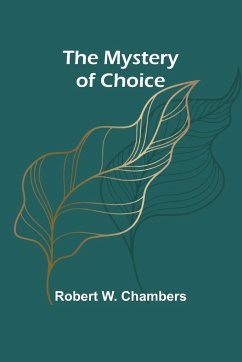 The Mystery of Choice - W. Chambers, Robert
