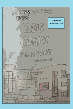 No Title For These Early 2015 Comics (Miles Swift Edition - Good Ending) - Swift, Miles