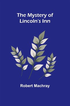 The Mystery of Lincoln's Inn - Machray, Robert