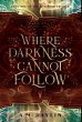 Where Darkness Cannot Follow - Bild 1