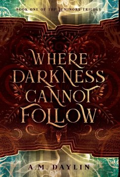 Where Darkness Cannot Follow - Daylin, A M Where Darkness Cannot Follow - Daylin, A M