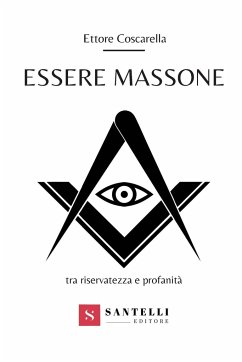 ESSERE MASSONE - Coscarella, Ettore