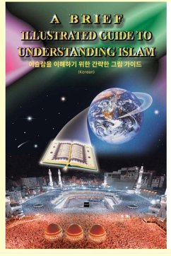 A Brief Illustrated Guide To Understanding Islam - 이슬람의 이해를 돕는 간단한 삽화 안내서 - I a Ibrahim