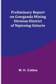 Preliminary Report on Gowganda Mining Division District of Nipissing Ontario
