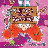 Kathi Q. Builds A Time Machine?