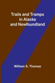 Trails and Tramps in Alaska and Newfoundland