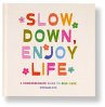 Slow Down, Enjoy Life - Bild 1