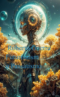 Futurism o Passatismo (eBook, ePUB) - Roberto, Guerra